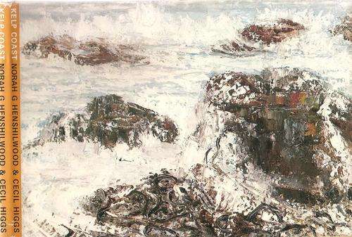 Kelp Coast   By: Norah G. Henshilwood & Cecil Higgs  *** Limited Edition***