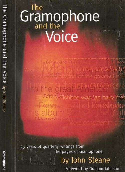 The Gramophone and the Voice - 25 years of Quarterly Writings By: John Steane