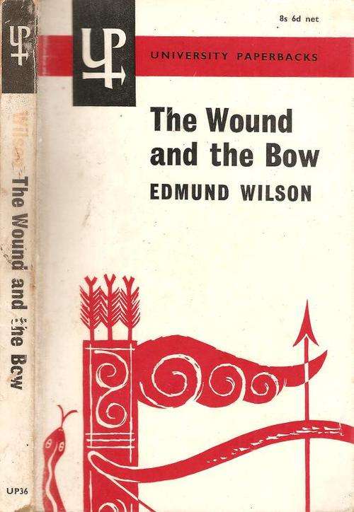 The Wound and the Bow  By: Edmund Wilson