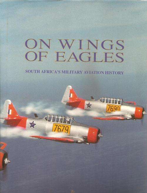 On Wings of Eagles - South Africa's Military Aviation History  BY: Dave Becker