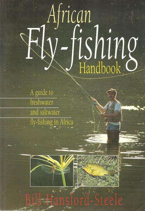 African Fly-fishing Handbook - By: Bill Hansford-Steele