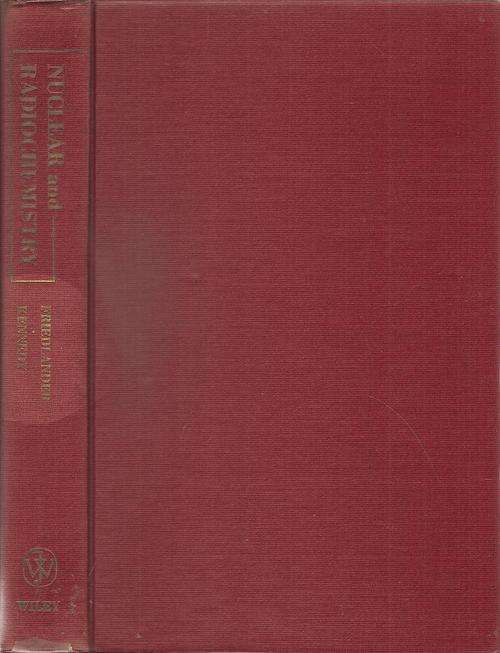 Nuclear and Radiochemistry Revised Version By: G. Friedlander & J.W. Kennedy