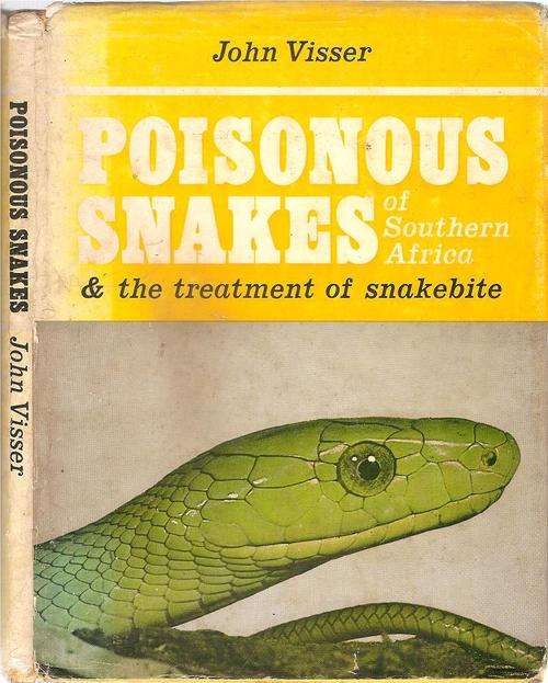 Poisonous Snakes and the Treatment of Snakebite  By: John Visser