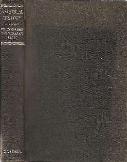 Unofficial History  By: Field-Marshal Sir William Slim