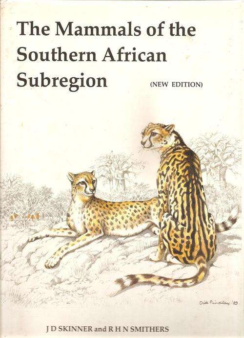 The Mammals of the Southern African Subregion  By: J. D. Skinner & R. H. N. Smithers