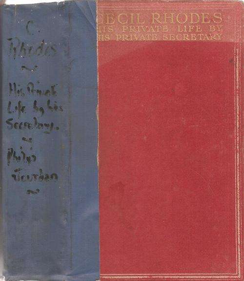 Cecil Rhodes  - His Private Life By: Philip Jourdan His Private Secretary  ***Reading Copy***