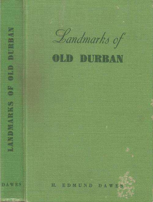 Landmarks of Old Durban  By: H. Edmund Dawes **SIGNED COPY**