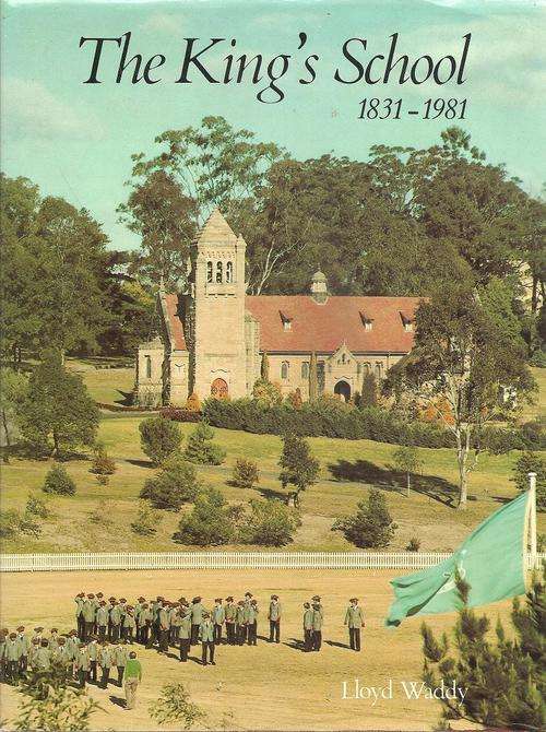 The King`s School 1831 - 1981  By: Lloyd Waddy