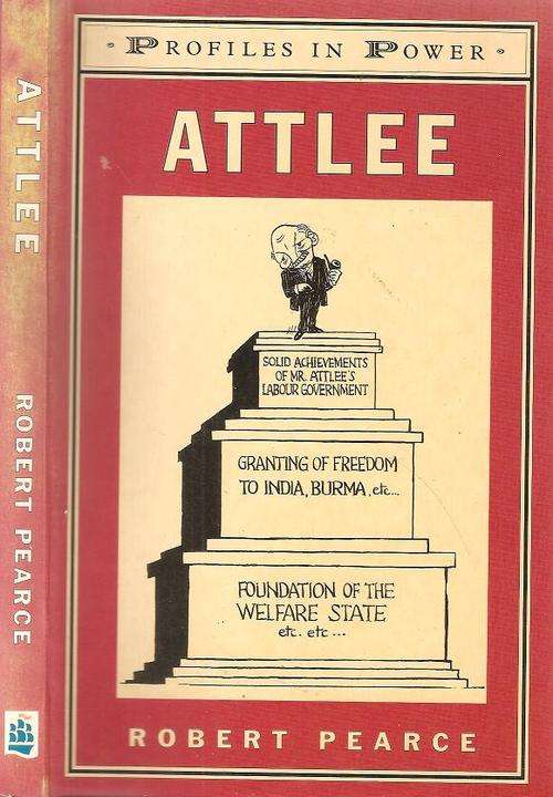 Attlee - Profiles in Power  By: Robert Pearce