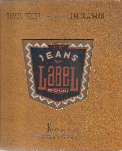 The Jeans Label Book  By: Ruven Feder & J-M Glasman