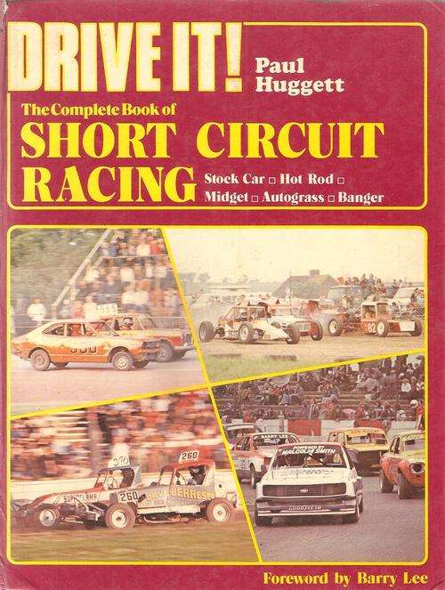 Drive It - The Complete Book of Short Circuit Racing  By: Paul Huggett