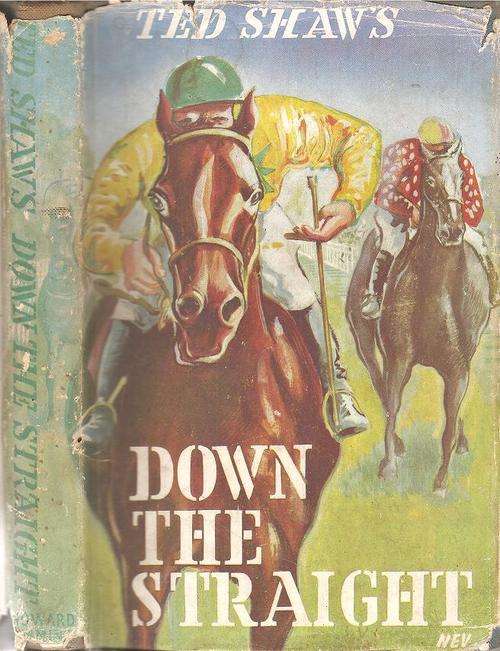 Down the Straight   By: Ted Shaw