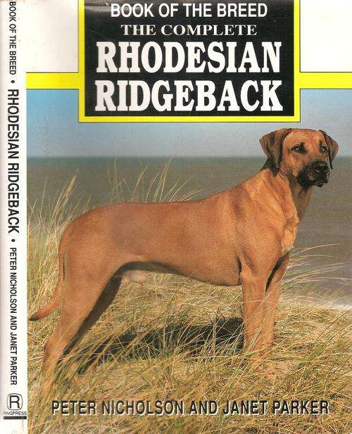 The Complete Rhodesian Ridgeback  By: Peter Nicholson & Janet Parker