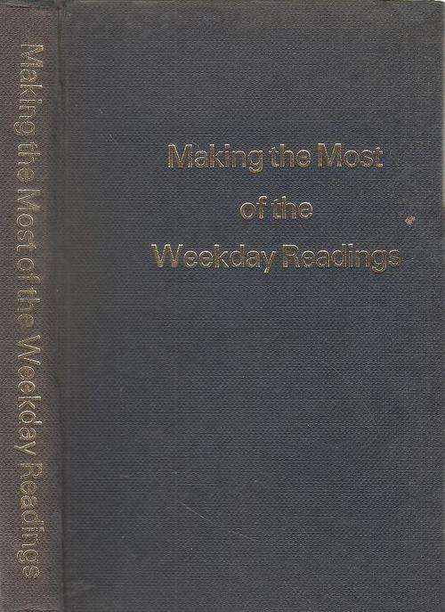 Making the Most of the Weekday Readings  General Editor:  Martin Mcnamara