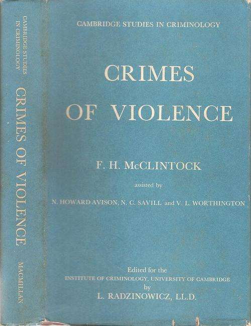 Crimes of Violence  - Cambridge Studies in Criminology By: F. H. McClintock