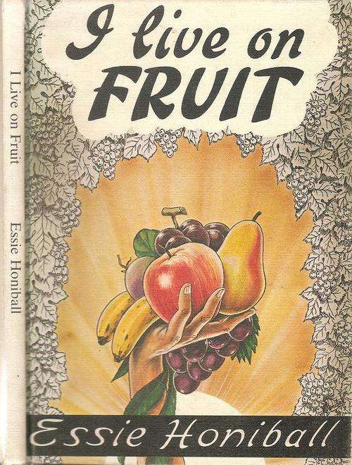 I Live on Fruit   By: Essie Honiball   *** First Edition***