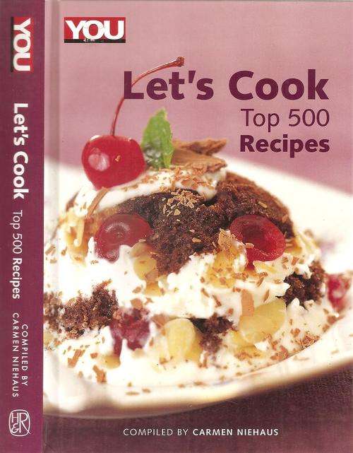 You Let's Cook Top 500 Recipes  Compiled by: Carmen Niehaus