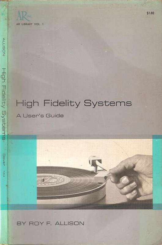 High Fidelity Systems A User`s Guide  By: Roy F. Allison