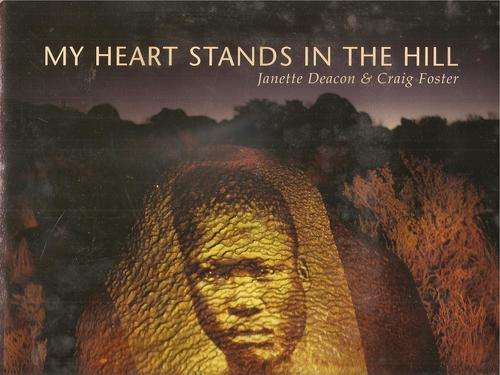 My Heart Stands in the Hill  By: Janette Deacon & Craig Foster