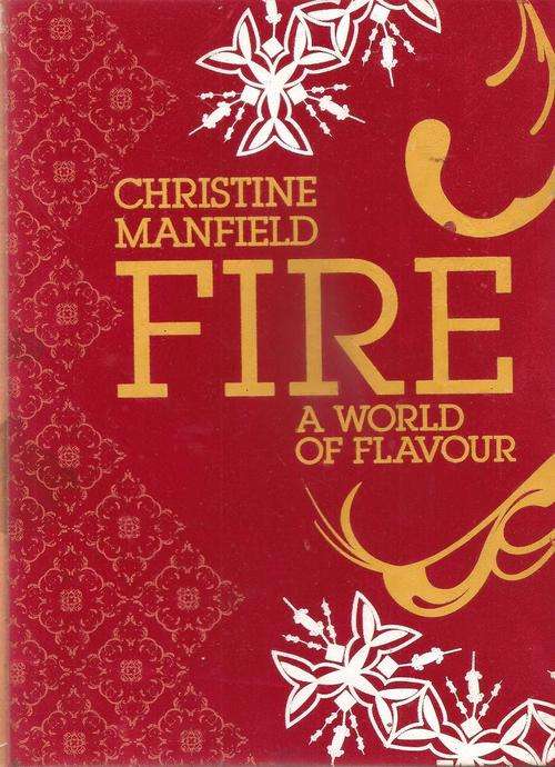 Fire A World of Flavour  By: Christine Manfield   *** Scarce First Edition***