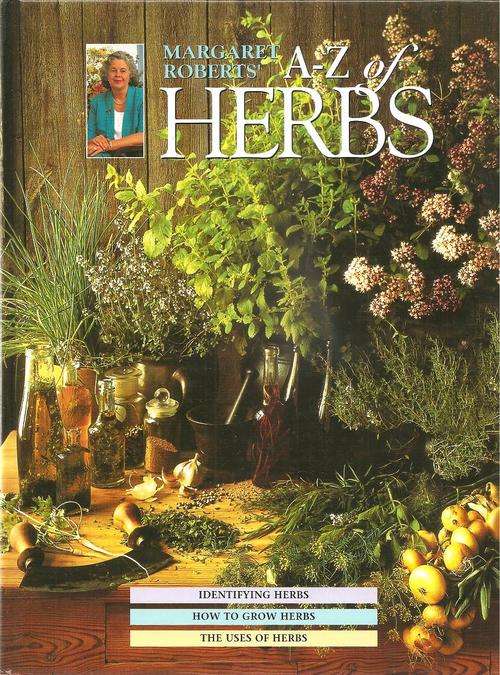 A - Z of Herbs By: Margaret Roberts
