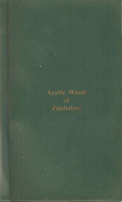 Arable Weeds of Zimbabwe   By: R. B. Drummond