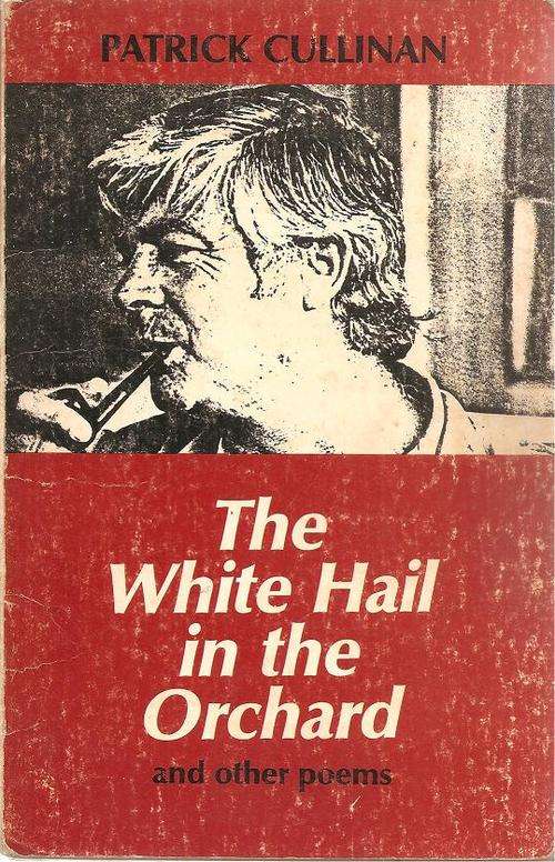 The White Hail in the Orchard and other Poems By:   Patrick Cullian