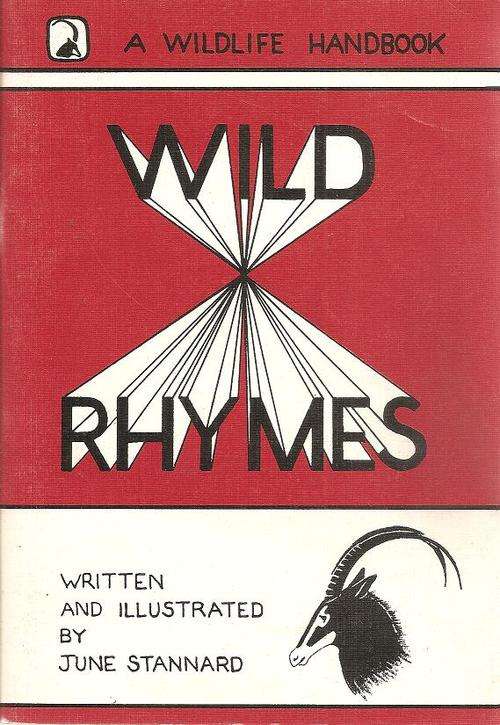 Wild Rhymes -  Written and Illustrated by: June Stannard