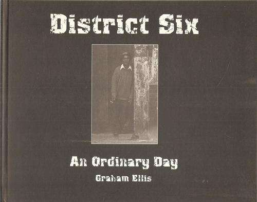District Six An Ordinary Day  By: Graham Ellis  *** Signed Copy***