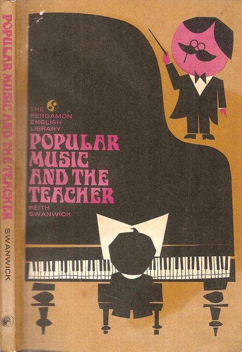 Popular Music and the Teacher  By: Keith Swanwick