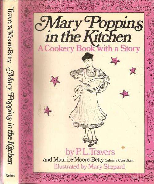 Mary Poppins in the Kitchen  By: P. L. Travers & Maurice Moore-Betty