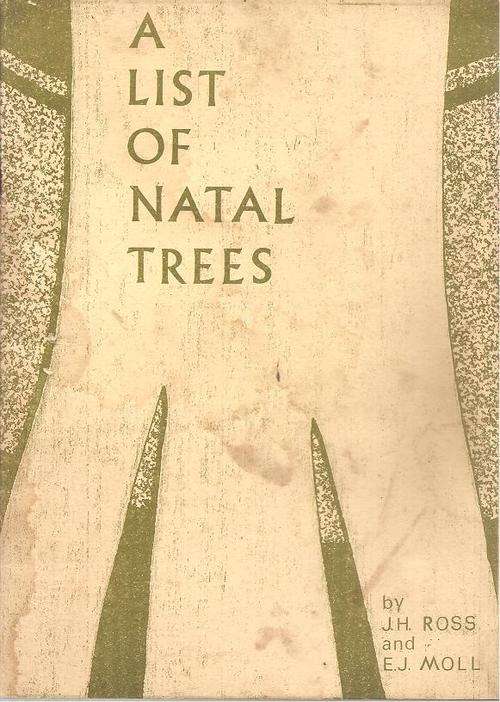 A List of Natal Trees    By: J. H. Ross & E. J. Moll
