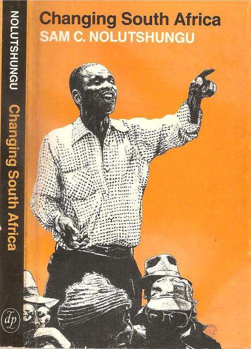 Changing South Africa By: Sam C. Nolutshungu