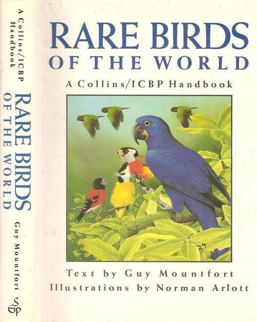 Rare Birds of the World  Text By: Guy Mountfort & Illustrated By: Norman Arlott