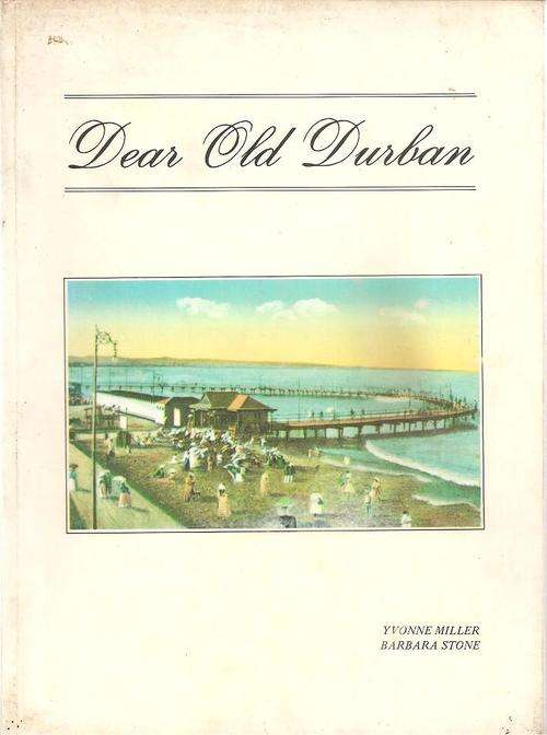 Dear Old Durban  By: Yvonne Miller & Barbara Stone  ***Limited Edition***