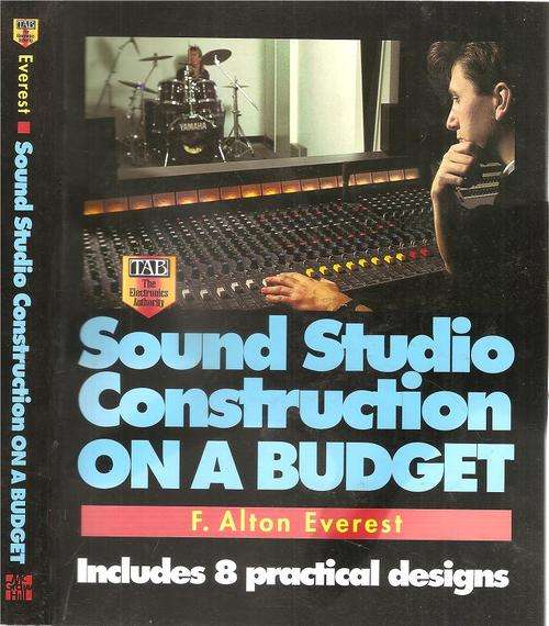 Sound Studio Construction on a Budget  By: F. Alton Everest