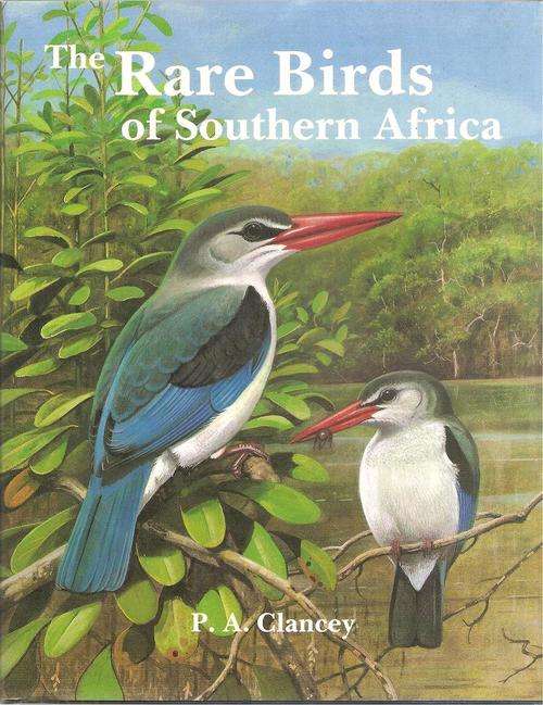 The Rare Birds of Southern Africa  By: P. A. Clancey **SIGNED COPY**