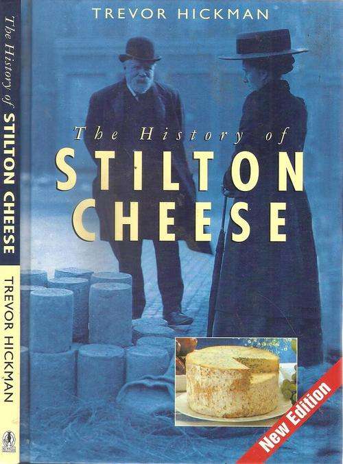 The History of Stilton Cheese  by: Trevor Hickman