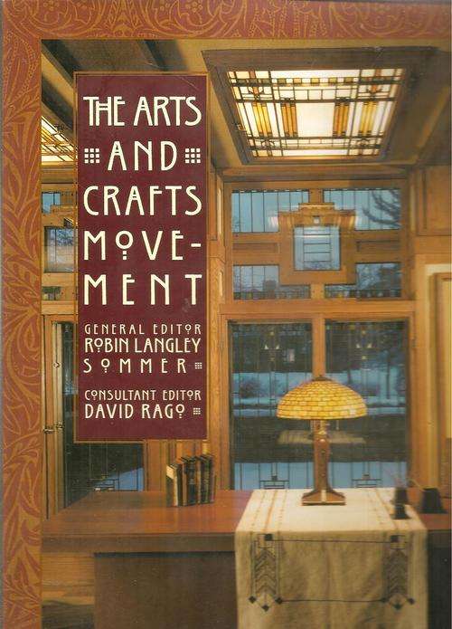 The Arts and Crafts Movement  Edited By: Robin Langley Sommer