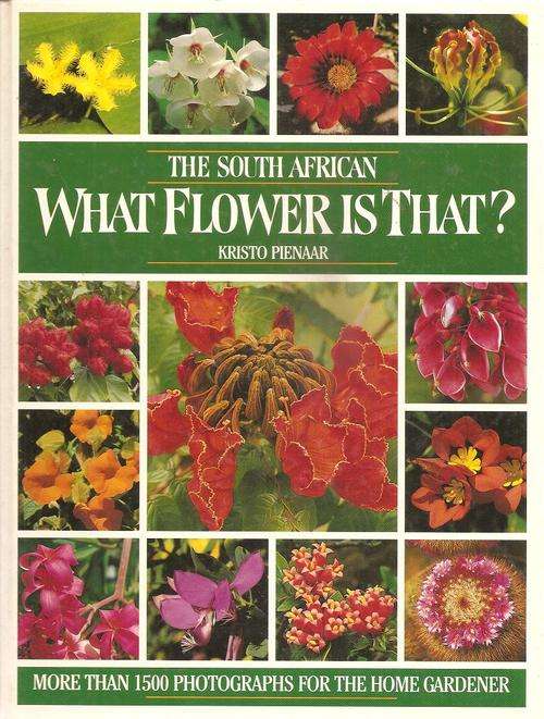 The South African - What Flower is That ? By: Kristo Pienaar