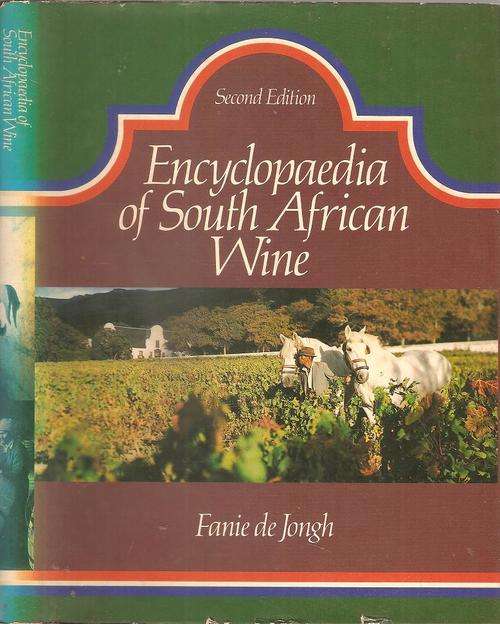Encyclopaedia of South African Wine - Second Edition  By: Fanie de Jongh