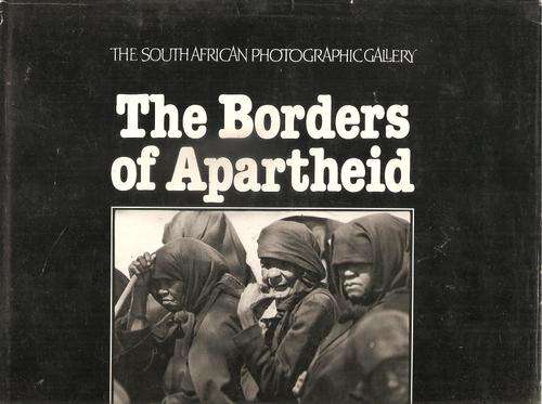 The Borders of Apartheid  By: Paul Alberts  *** Scarce Signed Copy***