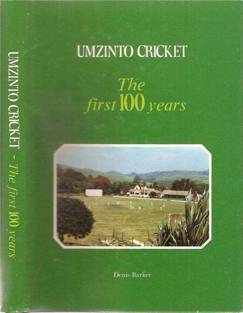 Umzinto Cricket The First 100 Years  By: Denis Barker ***Signed Copy***