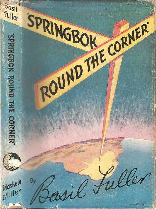Springbok Round the Corner By: Basil Fuller
