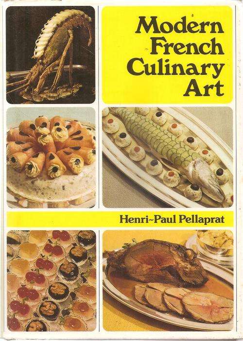 Modern French Culinary Art  BY: Henri-Paul Pellaprat