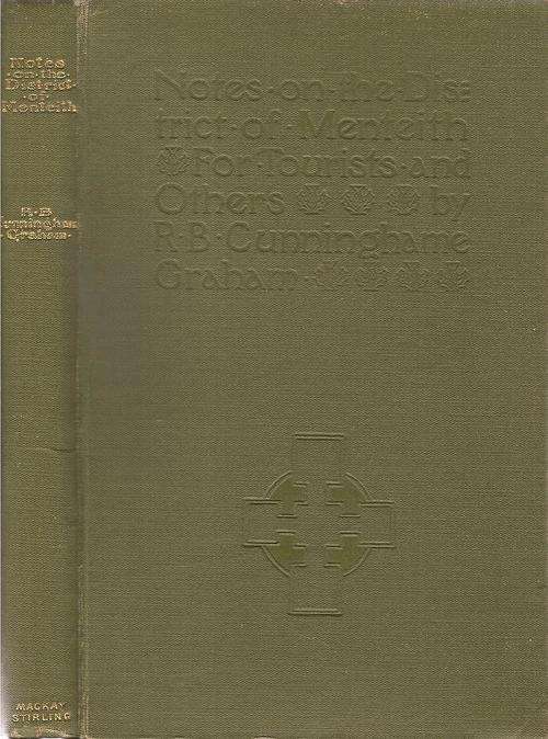 Notes on the District of Menteith for Tourists and Others  By: R. B. Cunninghame Graham