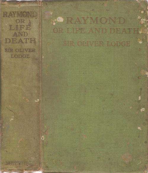 Raymond or Life and Death  By: Sir Oliver J. Lodge