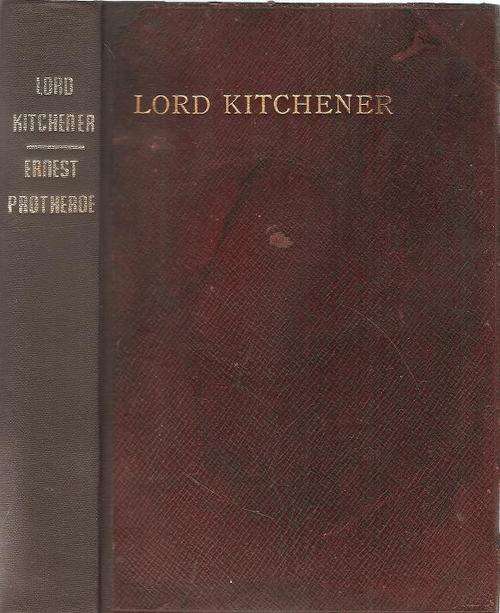 Lord Kitchener  By: Ernest Protheroe