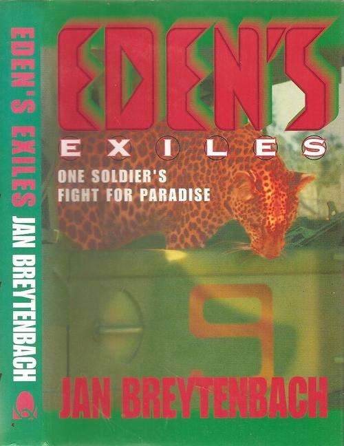 Eden's Exiles - One Soldier's Fight for Paradise  By: Jan Breytenbach *** Scarce Copy***