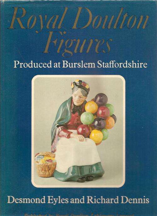 Royal Doulton Figures - Produced at Burslem Staffordshire  By: D. Eyles and R. Dennis